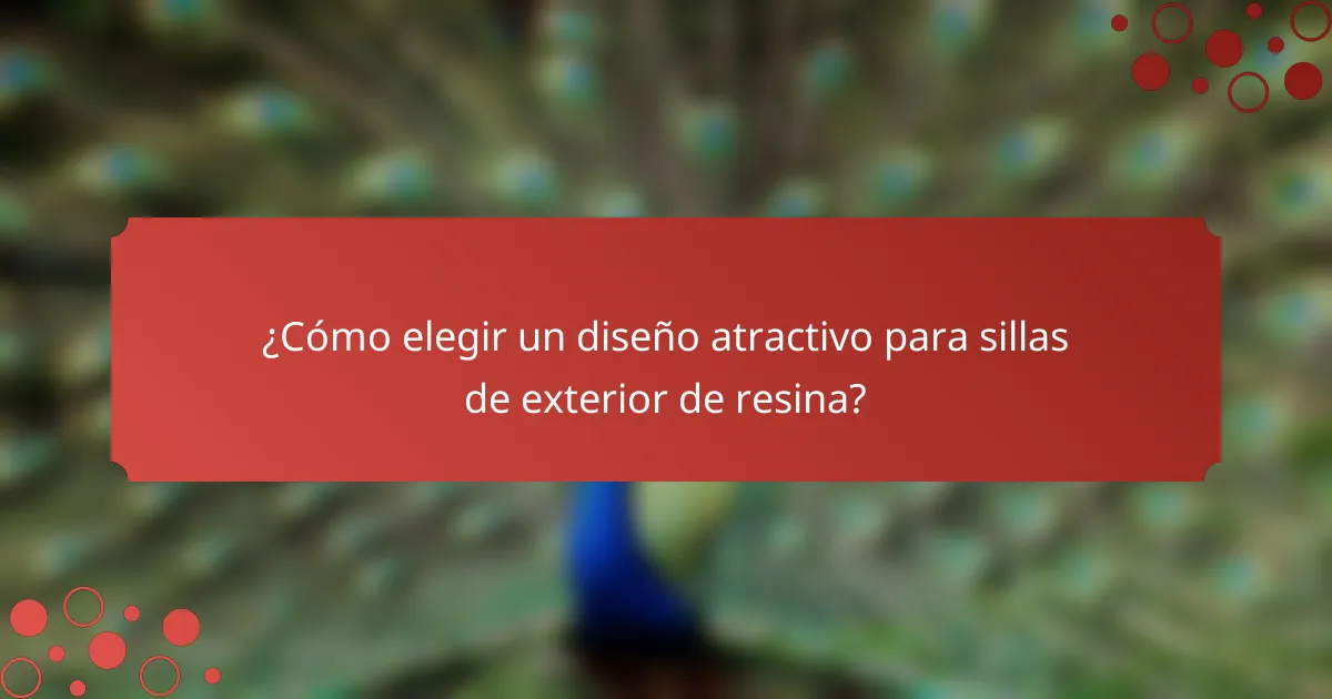 ¿Cómo elegir un diseño atractivo para sillas de exterior de resina?