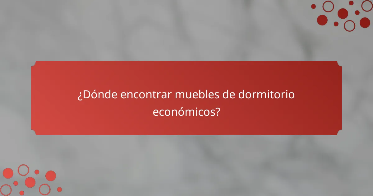 ¿Dónde encontrar muebles de dormitorio económicos?