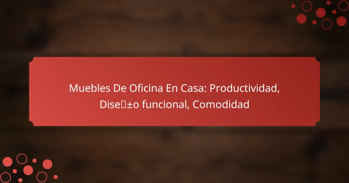 Muebles De Oficina En Casa: Productividad, Diseño funcional, Comodidad