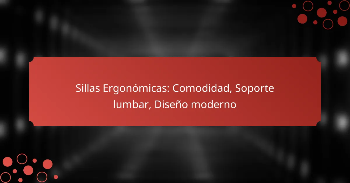 Sillas Ergonómicas: Comodidad, Soporte lumbar, Diseño moderno